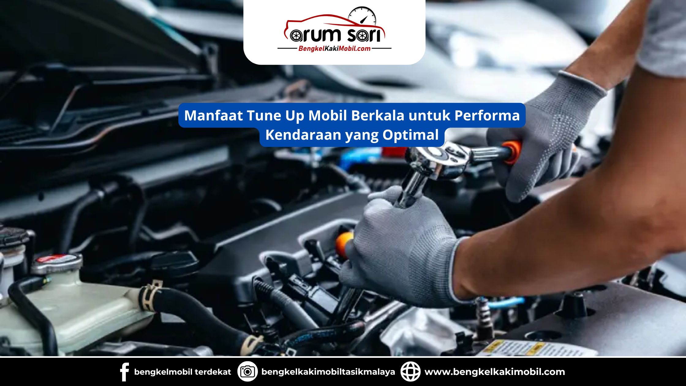Manfaat Tune Up Mobil Berkala untuk Performa Kendaraan yang Optimal