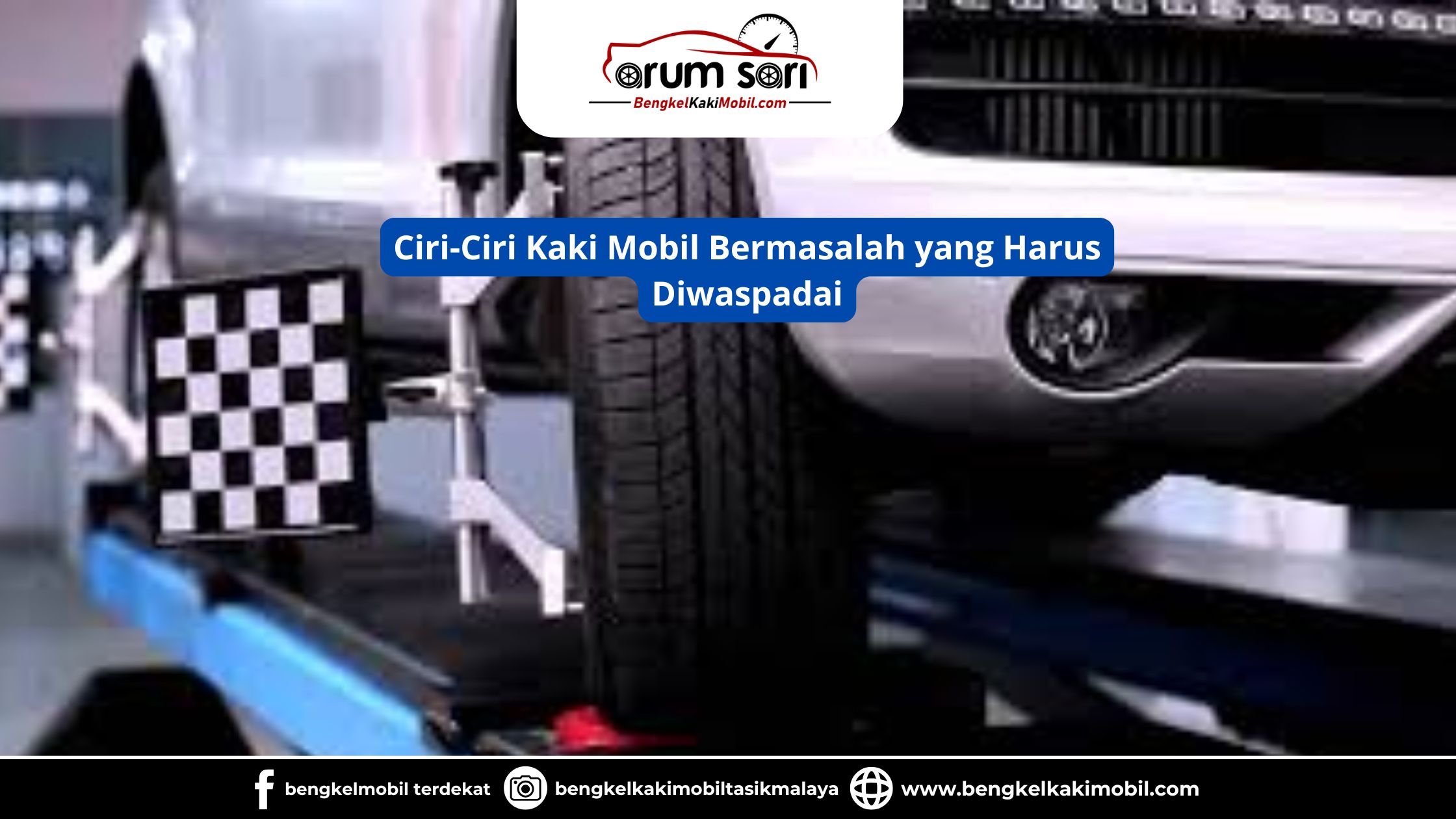 Ciri-Ciri Kaki Mobil Bermasalah yang Harus Diwaspadai