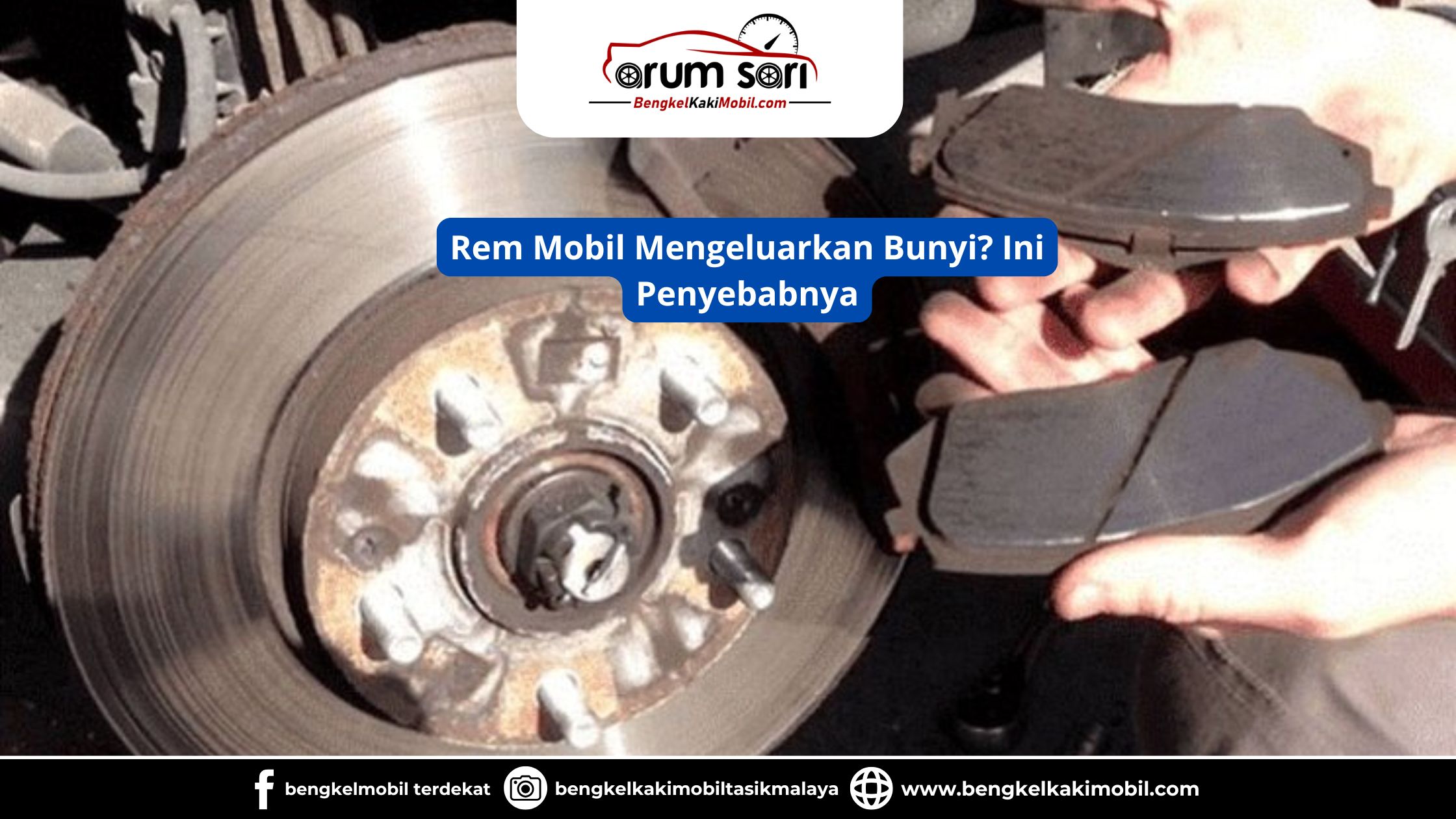 Rem Mobil Mengeluarkan Bunyi? Ini Penyebabnya