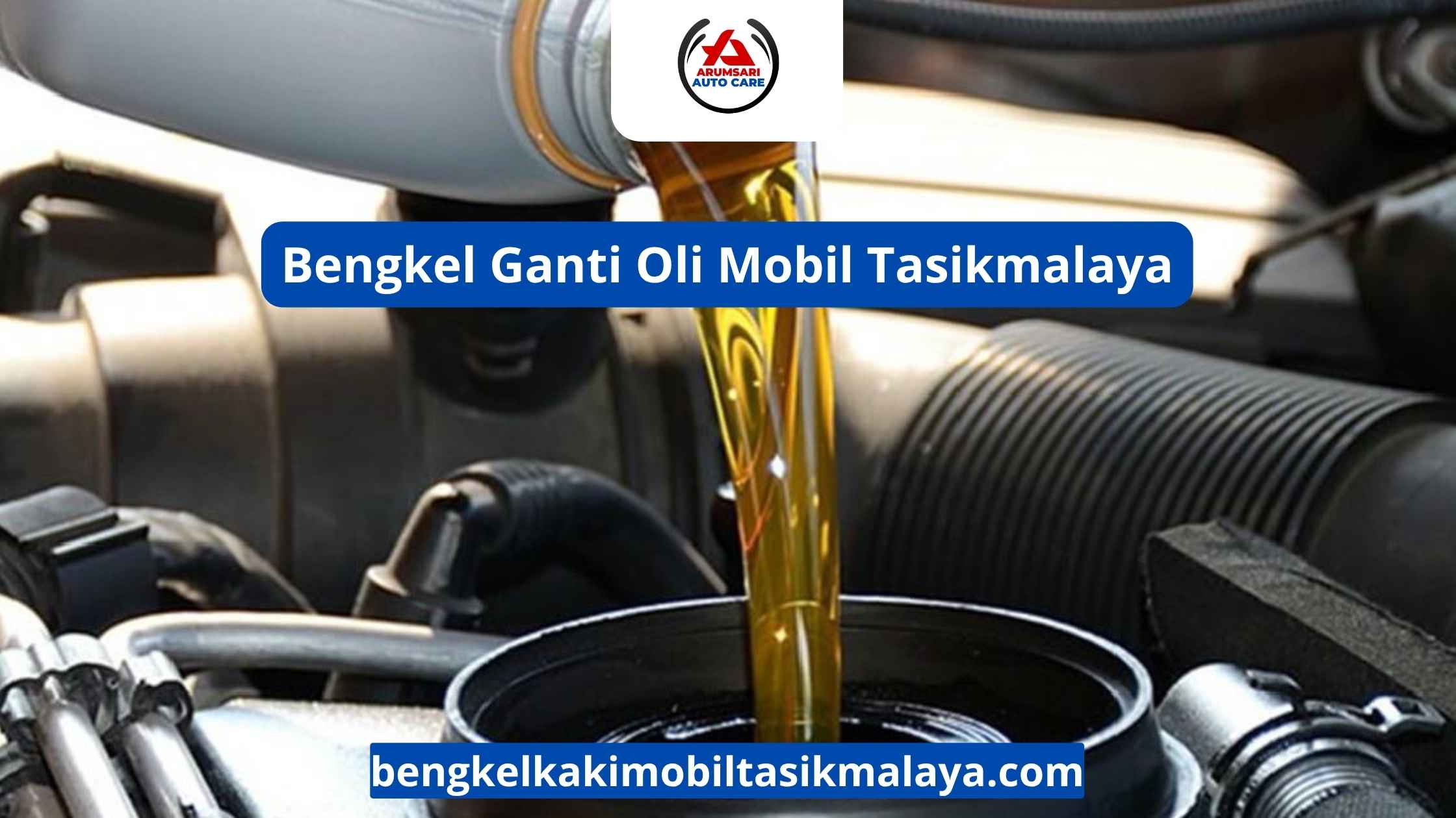 Bengkel Ganti Oli Mobil Tasikmalaya: Servis Rutin Untuk Performa Mesin Prima