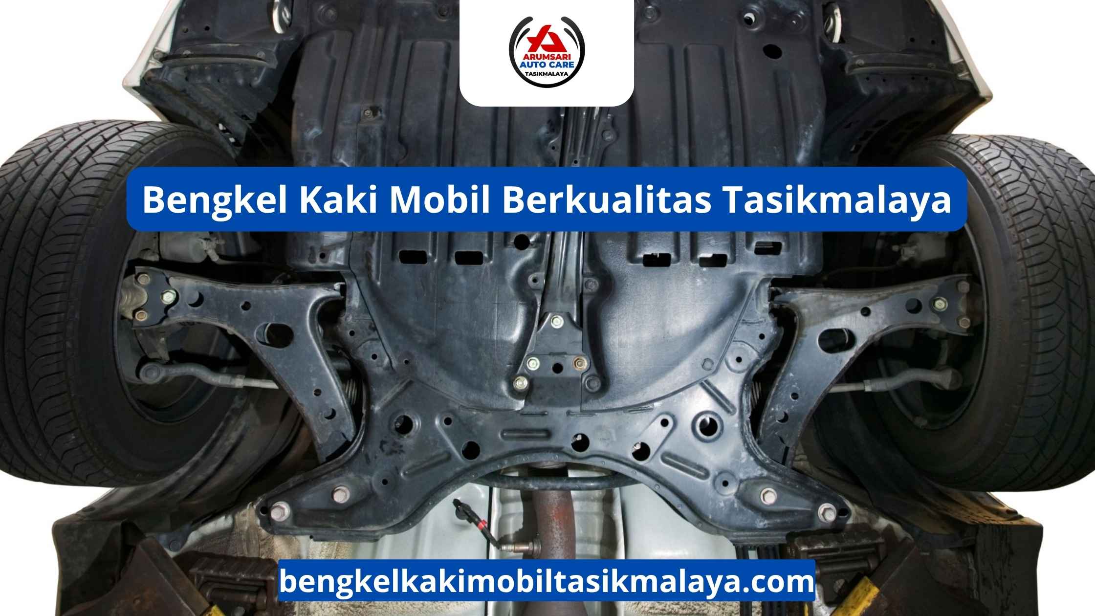 Bengkel Kaki Mobil Berkualitas Tasikmalaya