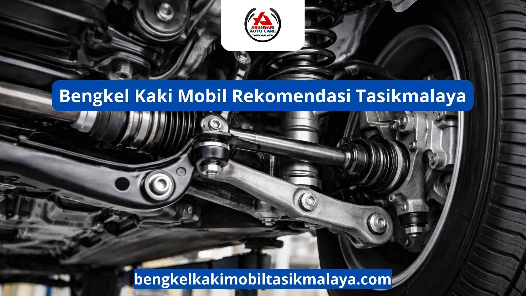 Bengkel Kaki Mobil Rekomendasi Tasikmalaya