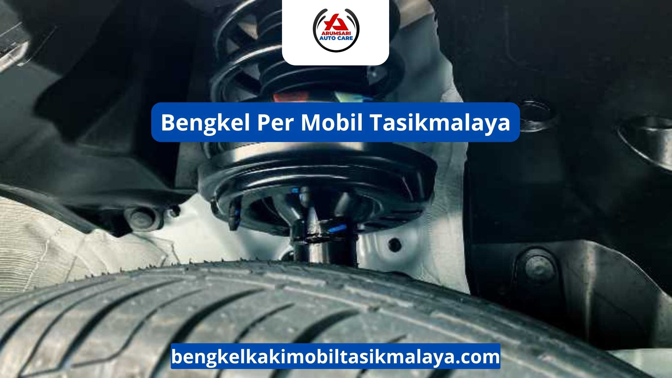 Bengkel Per Mobil Tasikmalaya: Solusi Tepat Untuk Per (Coil Spring) Mobil Anda