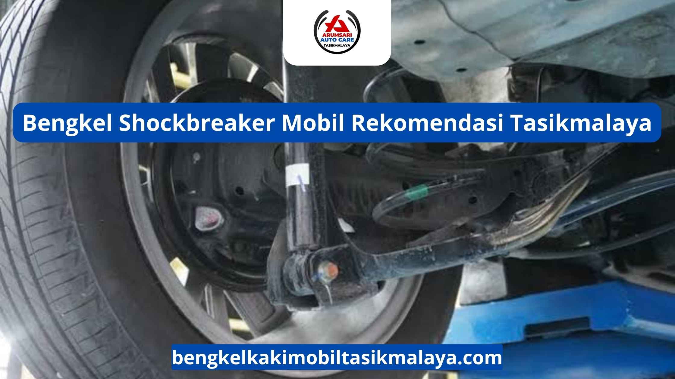 Bengkel Shockbreaker Mobil Rekomendasi Tasikmalaya