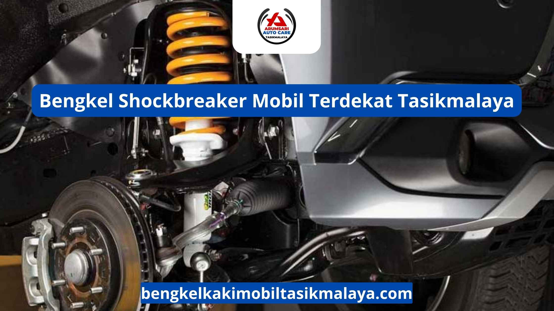 Bengkel Shockbreaker Mobil Terdekat Tasikmalaya