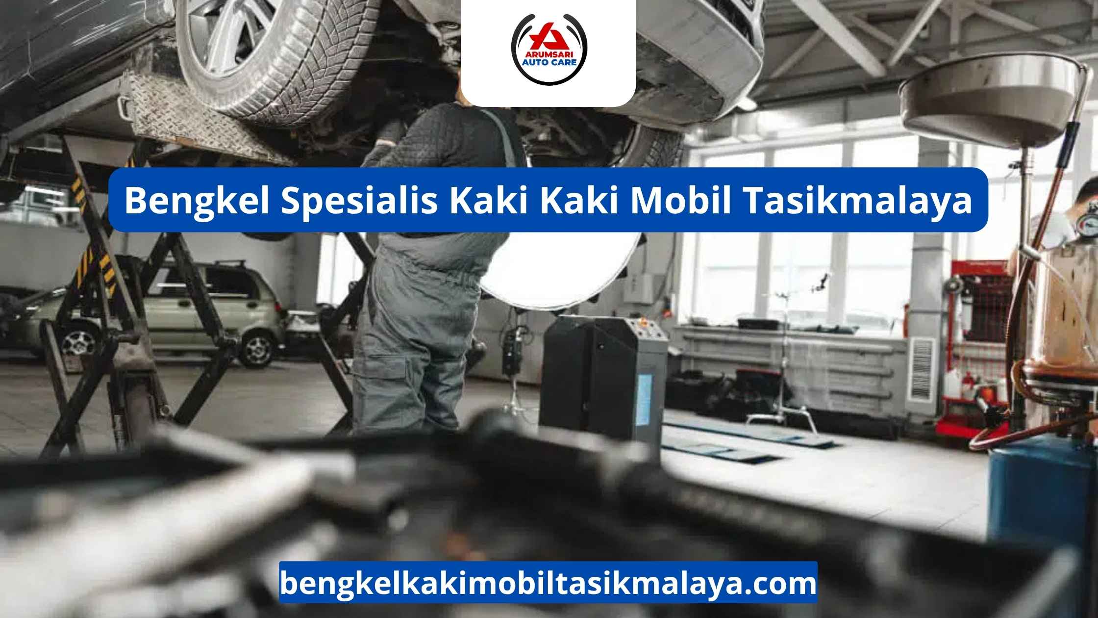 Bengkel Spesialis Kaki Kaki Mobil Tasikmalaya: Solusi Tuntas Untuk Suspensi Mobil Anda