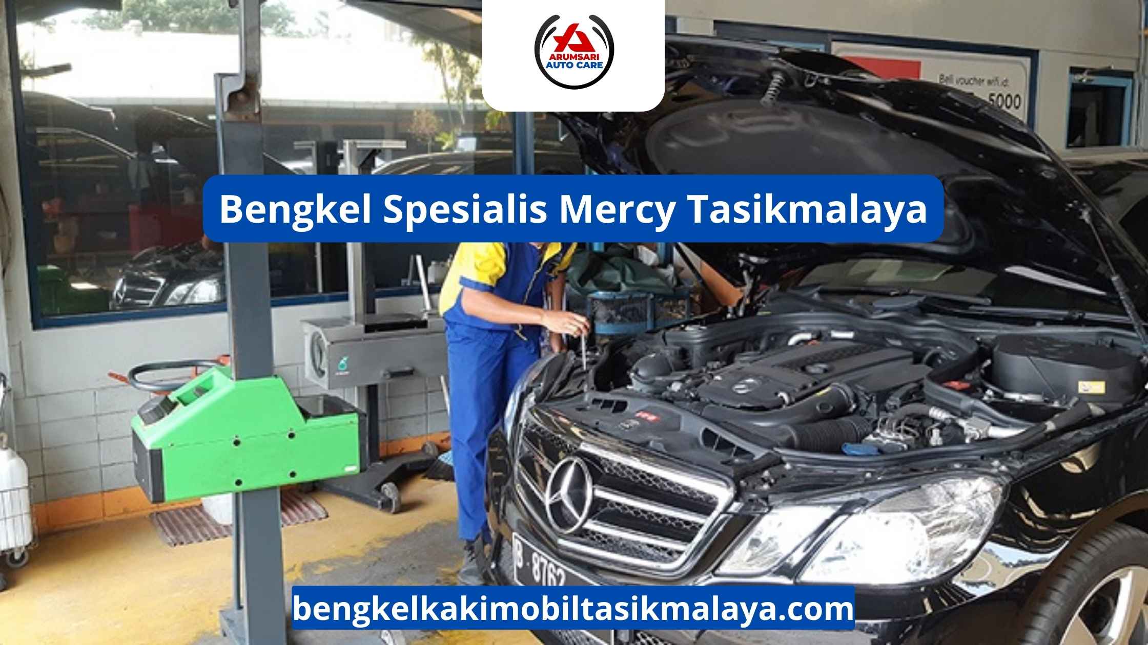 Bengkel Spesialis Mercy Tasikmalaya: Perawatan Tepat Untuk Mobil Premium Jerman Bintang Tiga