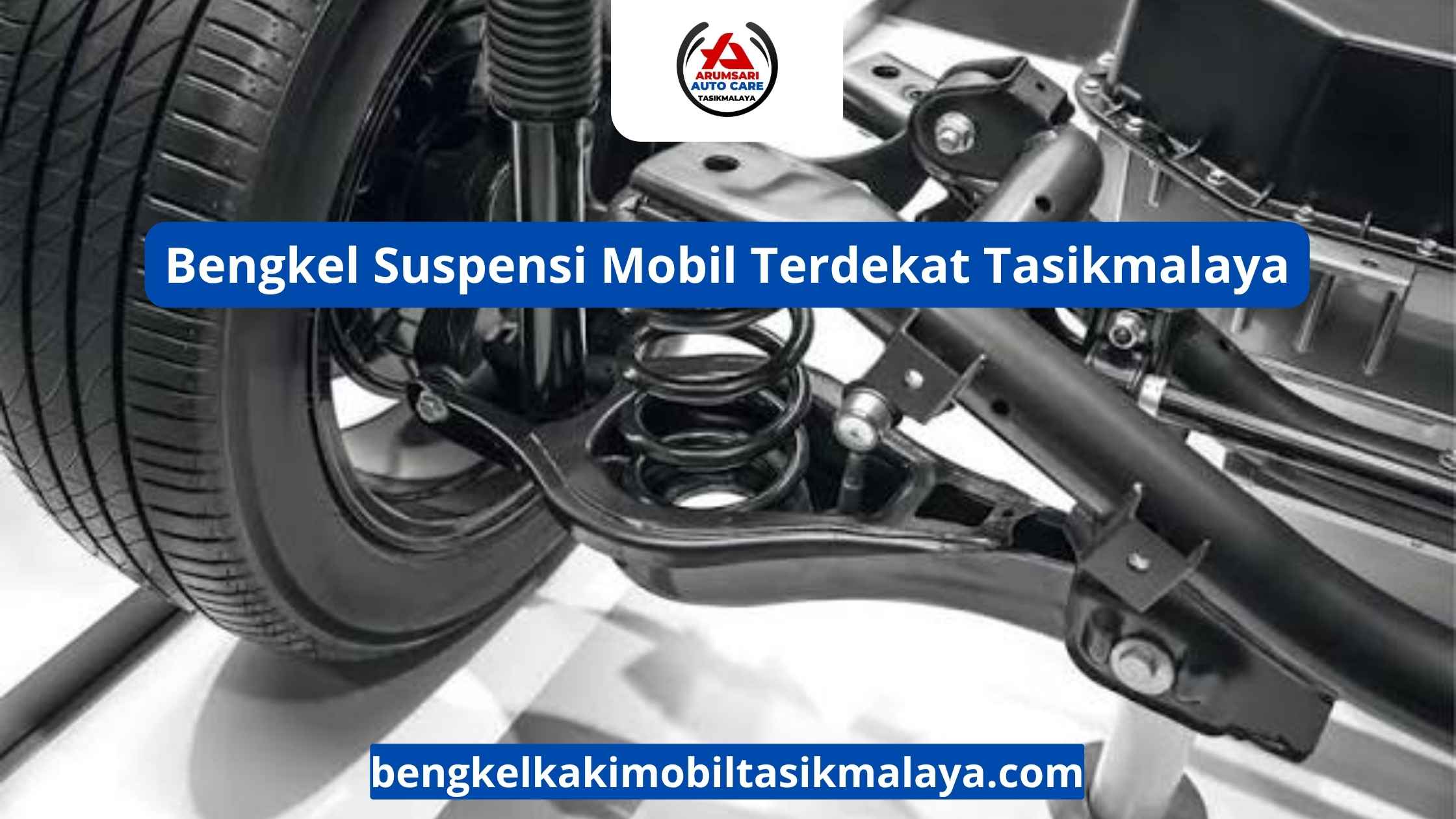 Bengkel Suspensi Mobil Terdekat Tasikmalaya