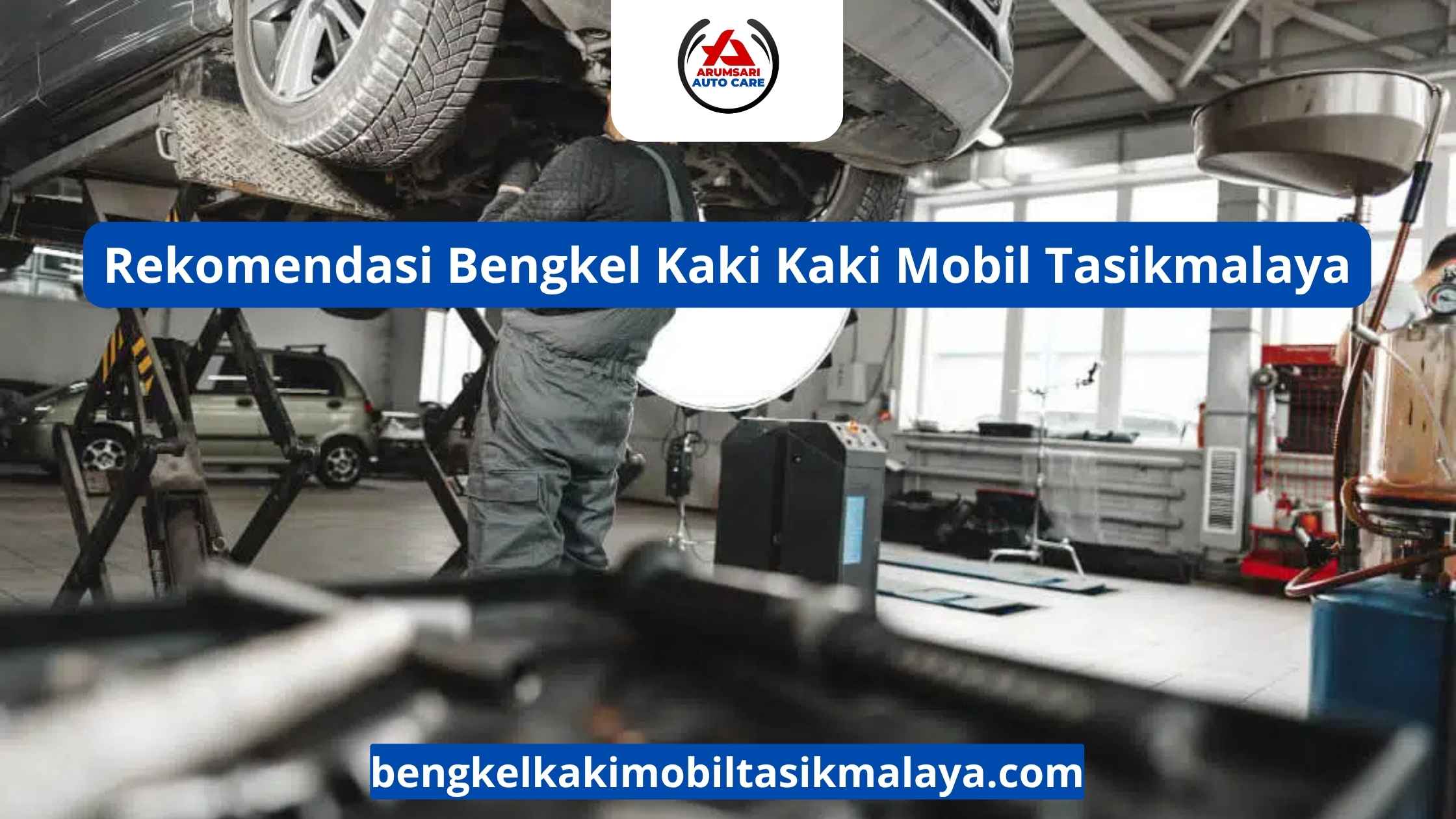 Rekomendasi Bengkel Kaki Kaki Mobil Tasikmalaya: Mana Pilihan Terbaik untuk Mobil Anda?